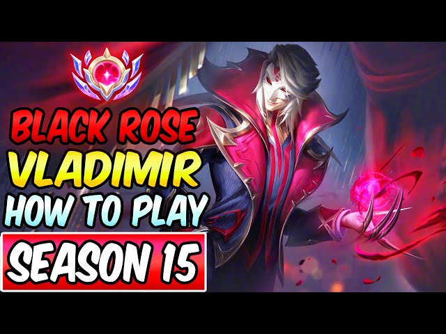 HOW TO PLAY VLADIMIR MID IN SEASON 15 | Best Build & Runes | Black Rose Vladimir |League of Legends