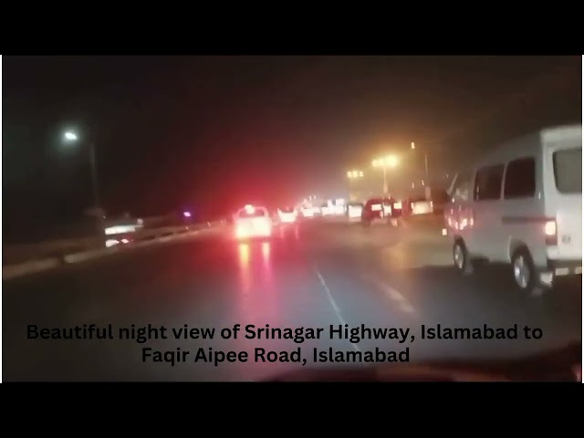 Beautiful night view of Srinagar Highway, Islamabad to Faqir Aipee Road, Islamabad