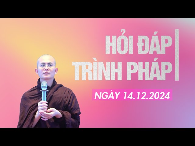 Hỏi đáp - Trình pháp ngày 14.12.2024 | Sư Thanh Minh | Chùa Phúc Minh