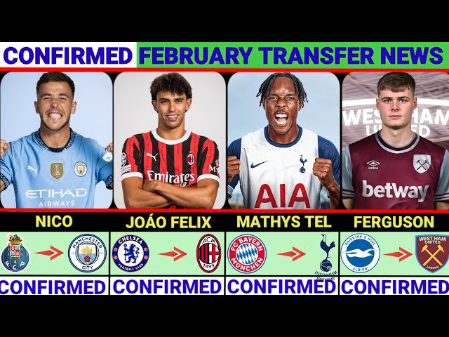 🚨LATEST CONFIRMED TRANSFERS NEWS AND RUMORS TRANSFERS 2025🔥NICO, JOÁO FELIX,MATHYS TEL, FERGUSON 🚨