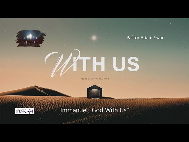 12/15/24: Immanuel "God With Us" Part III