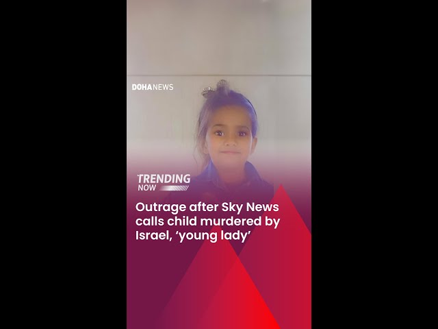 Outrage After Sky News Calls Child Murdered By Israel, 'Young Lady'