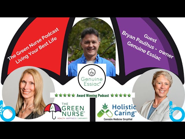 The Green Nurse Podcast - Bryan Paulhus owner of Genuine Essiac Tea