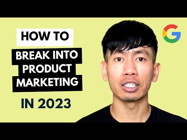 How to Break into Product Marketing in 2023 (by an Ex-Google PMM)