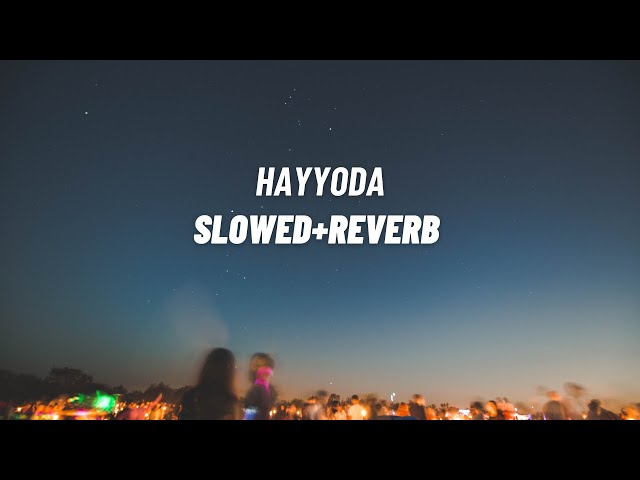 Hayyoda | Anirudh Ravichander |  Slowed + Reverb