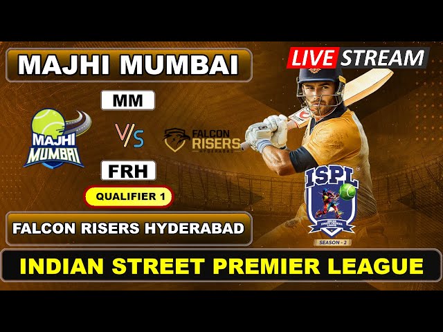 Live - Majhi Mumbai vs Falcon Risers Hyderabad |  | Indian Street Premier League