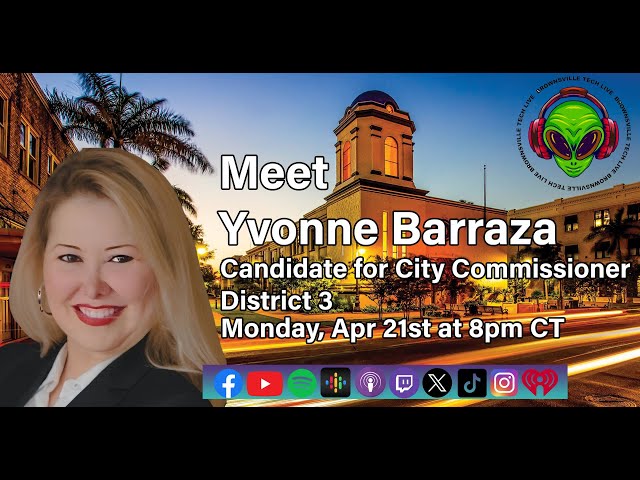 Meet Yvonne Barraza - Candidate for City Commissioner - District 3 - Brownsville Tech Live