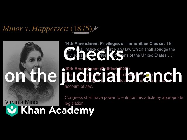 Checks on the judicial branch | US government and civics | Khan Academy