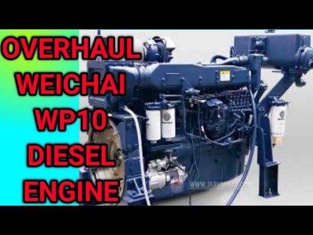 Overhaul weichai engine WP10