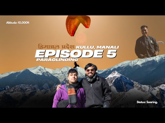 What Happens When You Paraglide from 10,000ft? l Episode 5 l Life ka best experience