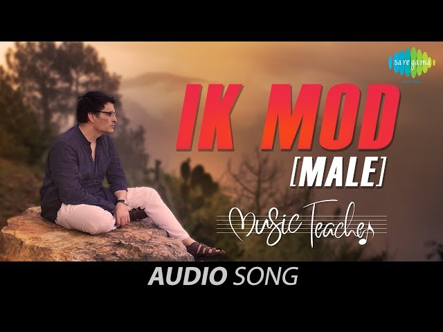 Ik Mod - Male Version | Papon | Music Teacher | Audio | Rochak Kohli | Manav Kaul | Amrita Bagchi