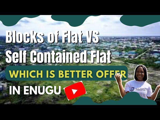 Blocks of Flat Vs Self- Contained Flats- Houses for Sale in Enugu || Which is Better Investment?