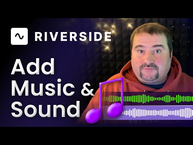 How to Add Background Music and Sound in Riverside.fm