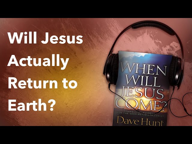 Will Jesus Actually Return to Earth?