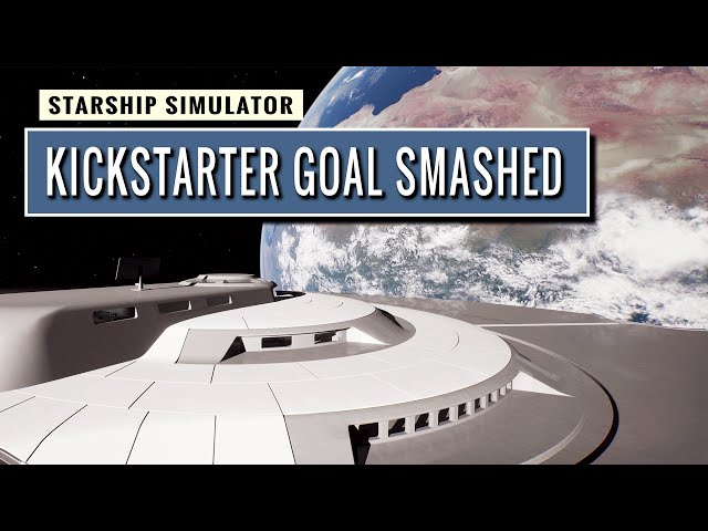 Starship Simulator NEWS: Kickstarter Goal Smashed