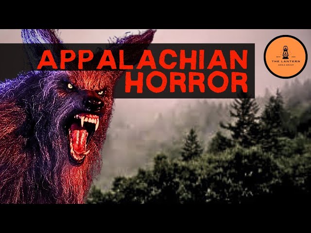 The Horrifying Story of a Werewolf in the Appalachian Mountains