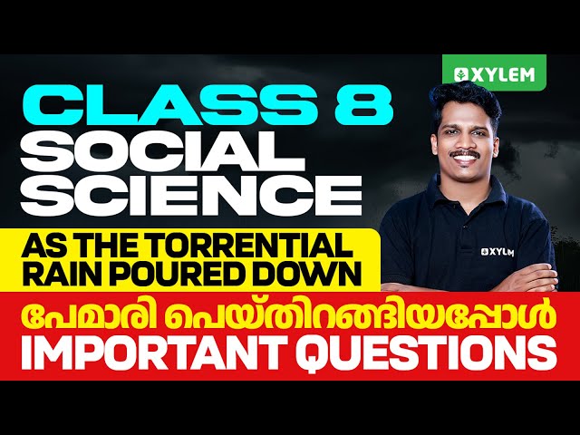 Class 8 Social Science | As the Torrential Rain Poured Down / Important Questions | Xylem Class 8