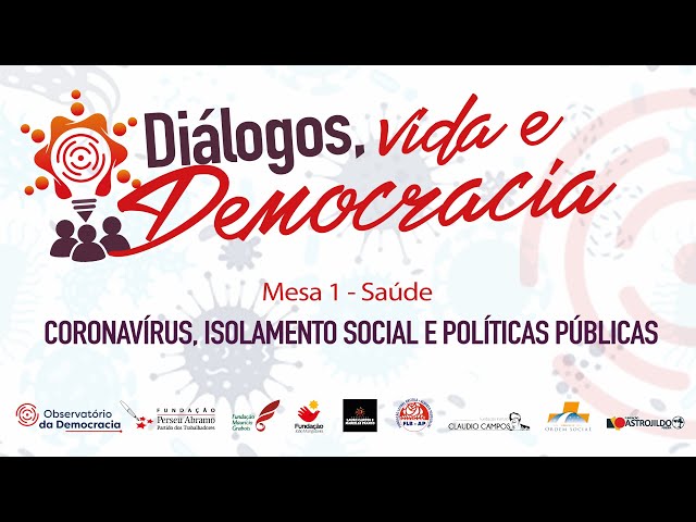 Coronavírus, isolamento social e políticas públicas | Diálogos, Vida e Democracia