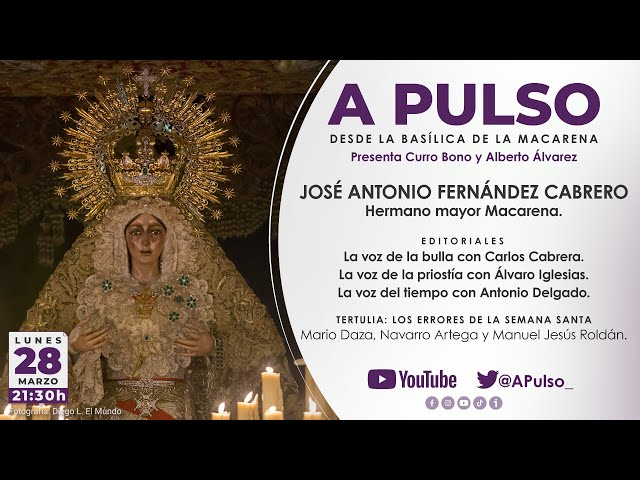 🔴 Programa 21 de A Pulso: José Antonio Fernández Cabrero, hermano mayor de la Macarena.