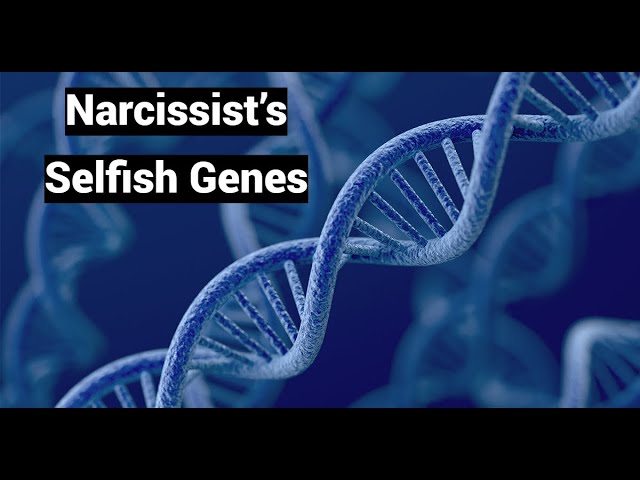 Narcissist’s Selfish Genes