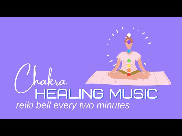 Reiki 2 Minute Timer: Reiki Healing Music with 2 Minutes Bell: Reiki Music, 7 Chakras Healing