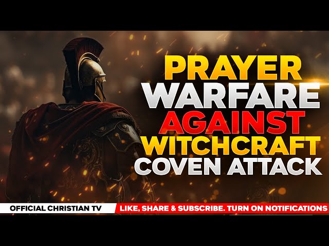 PRAYERS AGAINST WITCHCRAFT ATTACKS, CURSES & LIMITATION | Spiritual Warfare Prayers