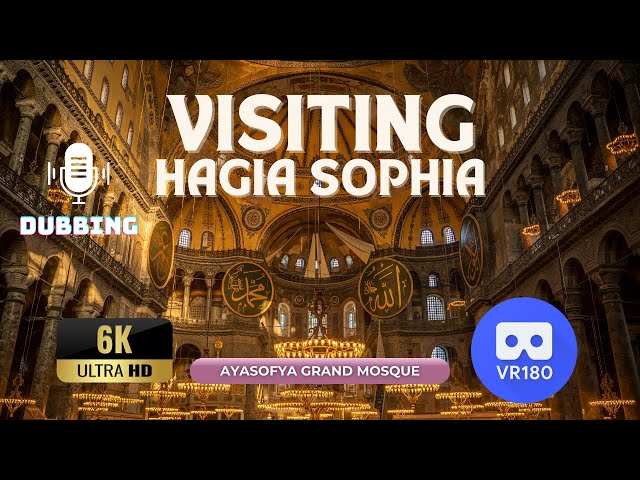 Hagia Sophia - Ayasofya - 6K 3D 180 VR Video