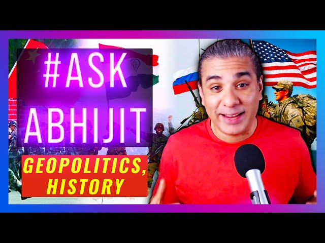 #AskAbhijit - Geopolitics and History Episodes