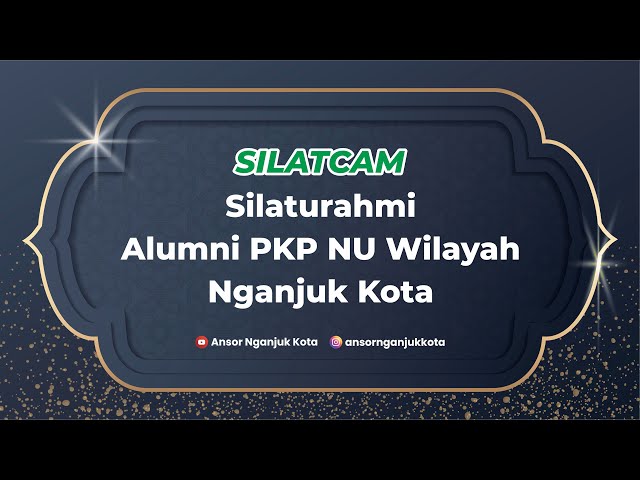 SILATCAM MWC NU Nganjuk Kota 2022 | Ansor Nganjuk Kota