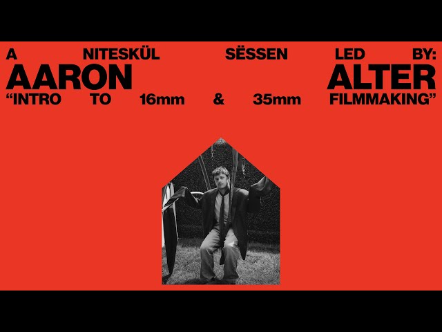 Mastering 16mm & 35mm Filmmaking | A NITESKÜL SËSSEN with Aaron Alter