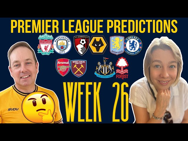 Who Wins 🤔 WEEK 26 PREMIER LEAGUE PREDICTIONS