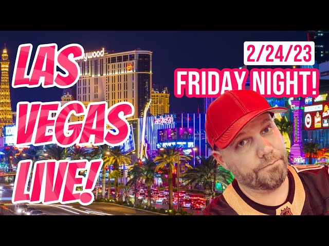 Las Vegas Friday Night LIVE with Show Me Vegas!  LIVE from the STRIP - February 24, 2023!