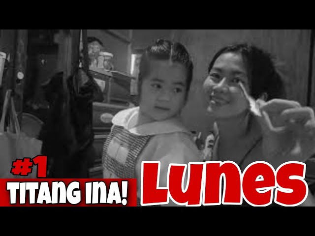 TITANG INA! vlog #1 : LUNES