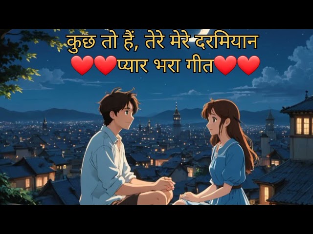 @Creative-hindi-musice hindi love song, hindi gana, hindi geet, #romanticmusic #love