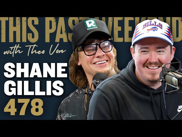 Shane Gillis | This Past Weekend w/ Theo Von #478