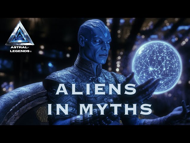 Are Ancient Aliens In Mythology? | Overview | ASTRAL LEGENDS