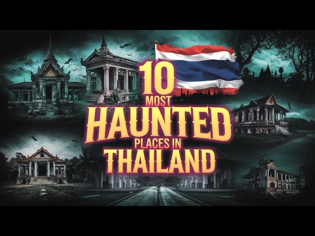 10 Most Haunted Places in Thailand | Terrifying Horror Stories & Dark Legends