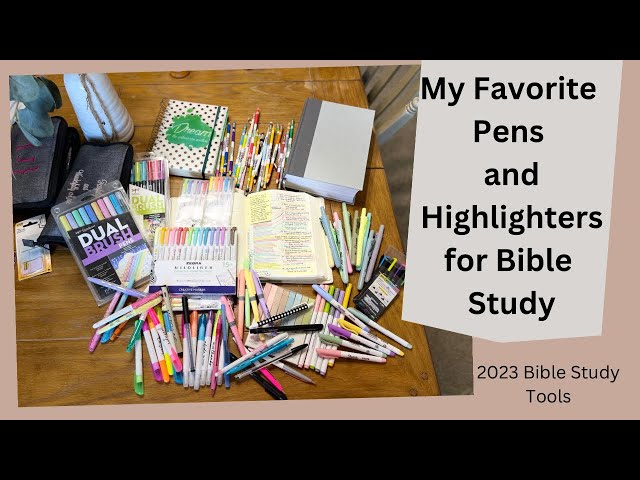 My Favorite Pens and Highlighters for Bible Study and Quiet Time