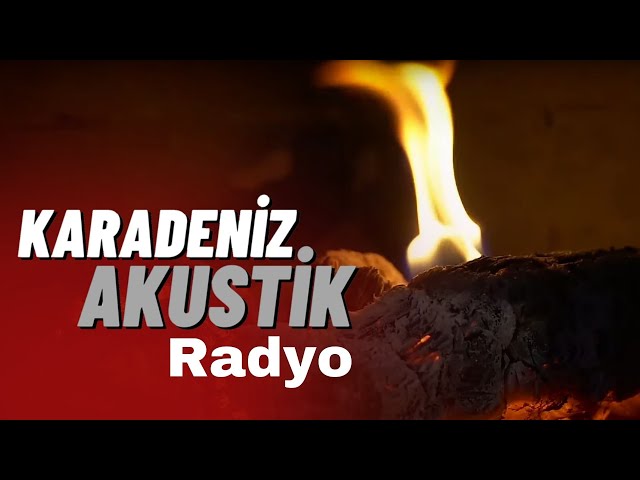 Karadeniz Akustik Radyo 🎵  Canlı Radyo Dinle| Slow Karadeniz Şarkıları 2025