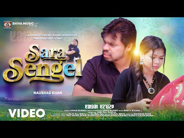 💔 Sara Sengel ❤️‍🩹| New Santali Video Song 2024 | Lakhan Soren & Annu Hemram | Sad Song | Aman Murmu