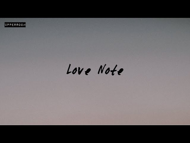 Love Note (Official Video) - UPPERROOM