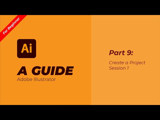 A Guide to Adobe Illustrator Course for Beginner Course Part 9: Create a Project Session 1