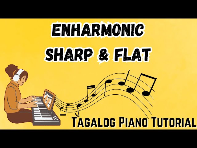 Tagalog Piano Tutorial - Enharmonic (Sharp & Flat)