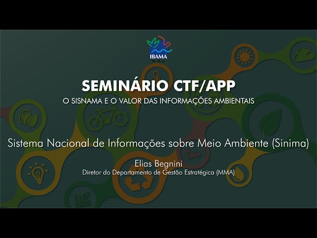 Seminário CTF/APP - Sistema Nacional de Informações sobre Meio Ambiente (Sinima)