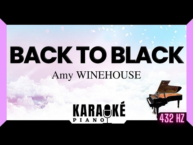 Back To Black Amy WINEHOUSE (Karaoké Piano - 432 Hz)