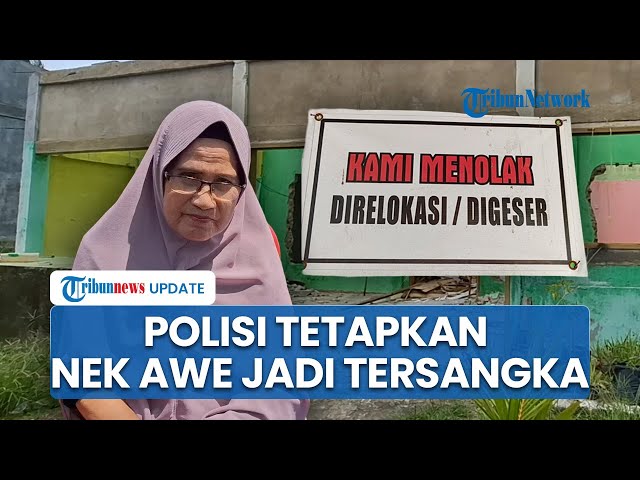 Penetapan Nenek Awe Jadi Tersangka seusai Tolak PSN Rempang Tuai Polemik, Polisi Beri Respons