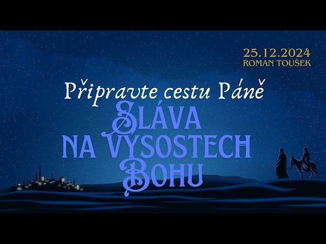 Sláva na výsostech Bohu - Roman Toušek