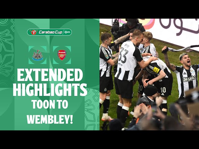 TOON TO WEMBLEY! | Newcastle United v Arsenal Carabao Cup extended highlights