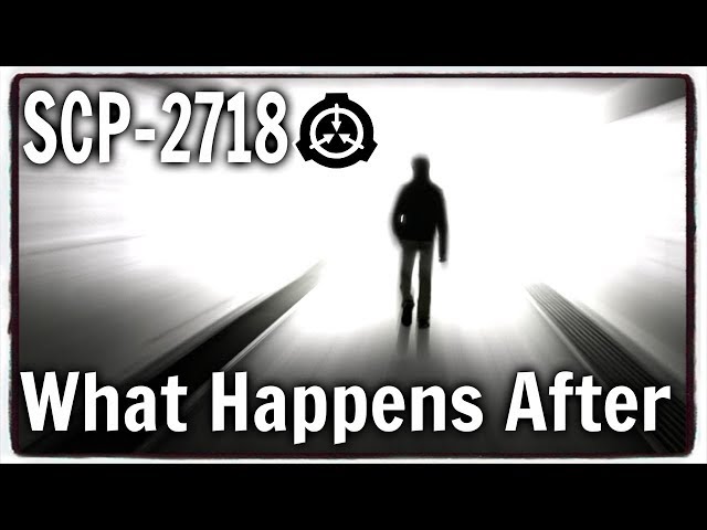 SCP-2718 What Happens After: A DAMMERUNG Class Cognitohazard And The Mysteries of the Afterlife