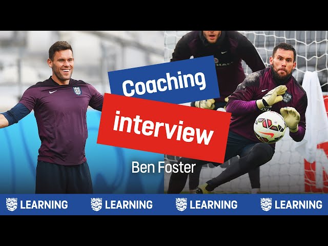 Ben Foster Speaks To The Young Lions | Coaching Interview | England Football Learning